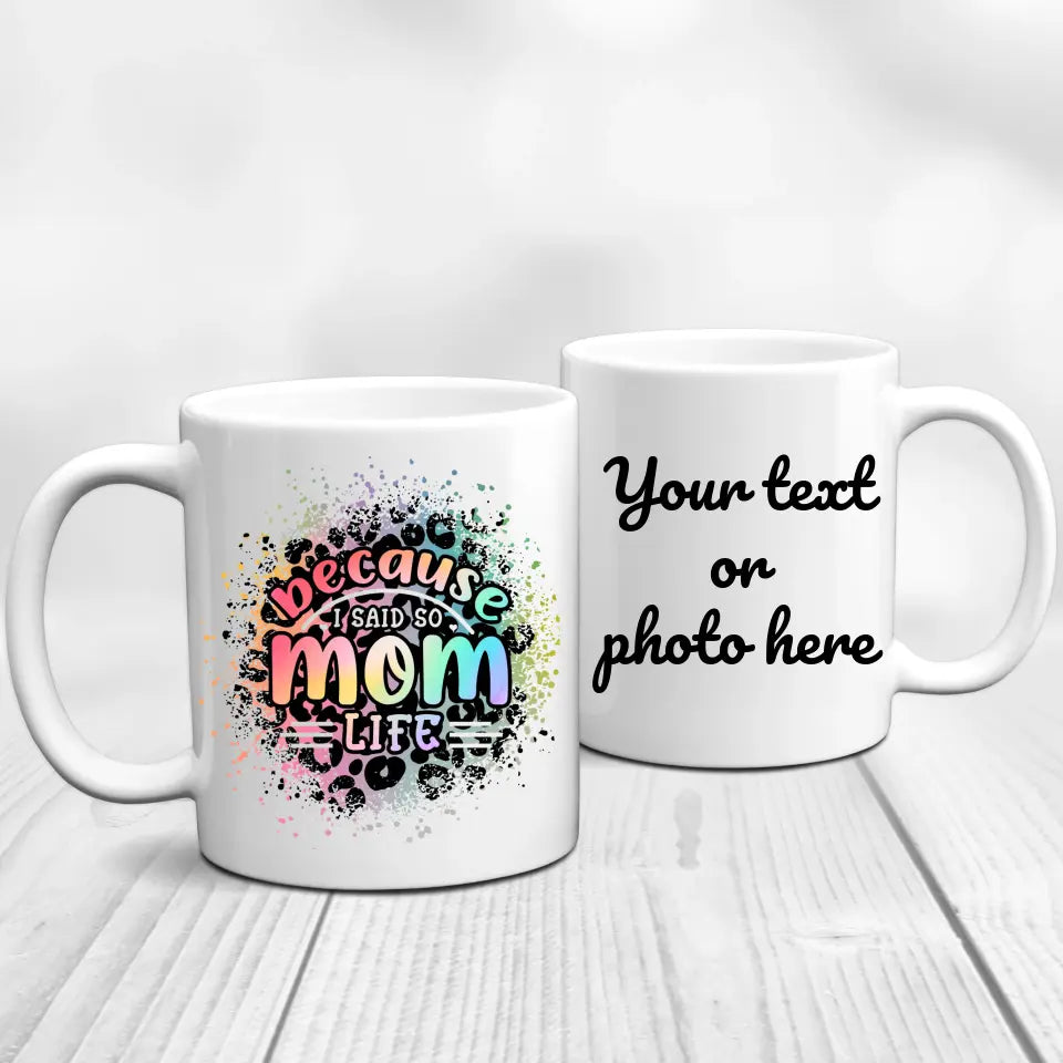 Because I said so, mom's life Mug